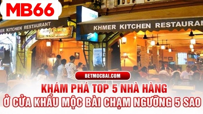 Top 5 nhà hàng ở cửa khẩu Mộc Bài